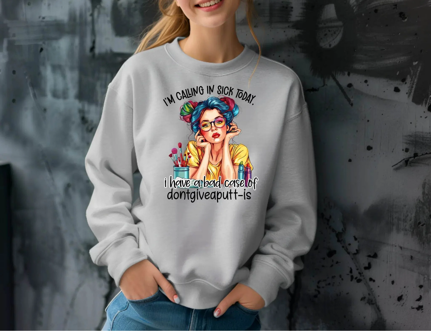I’m Calling in Sick Today Funny Sweatshirt – Don’t Give a Putt Pullover