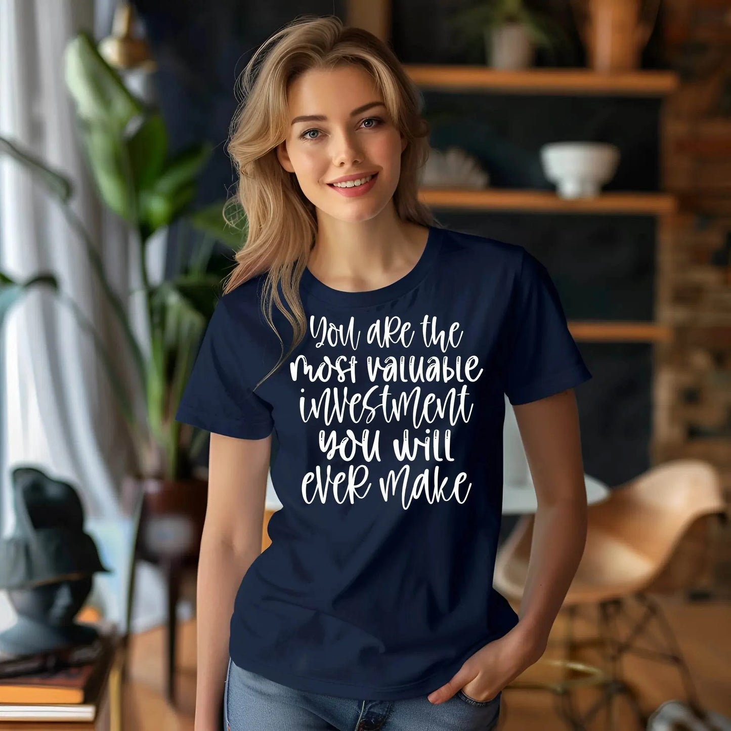 You Are the Most Valuable Investment You Will Ever Make T-Shirt