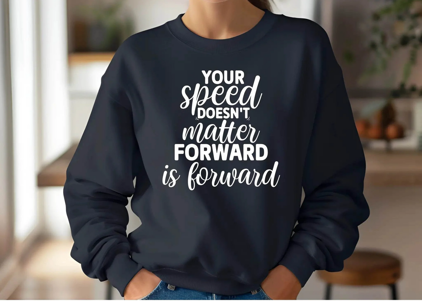 Your Speed Doesn’t Matter Forward Is Forward Sweatshirt – Motivational & Comfortable