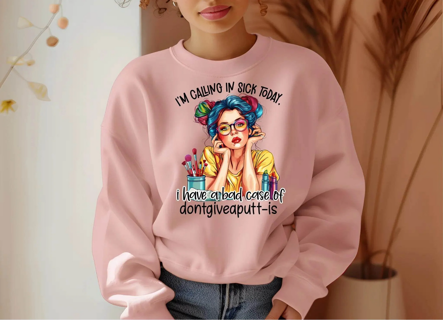 I’m Calling in Sick Today Funny Sweatshirt – Don’t Give a Putt Pullover