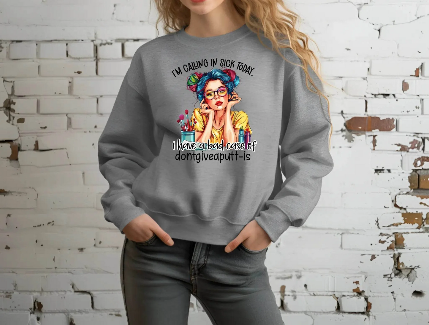 I’m Calling in Sick Today Funny Sweatshirt – Don’t Give a Putt Pullover