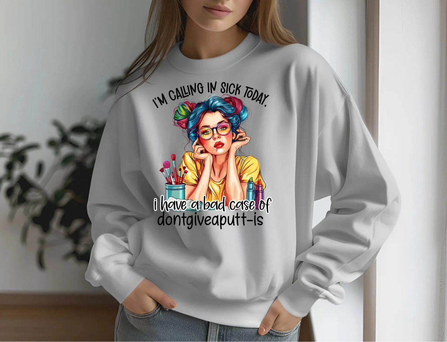 I’m Calling in Sick Today Funny Sweatshirt – Don’t Give a Putt Pullover
