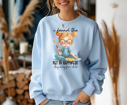 I Found the Key to Happiness Stay Away from the Idiots Sweatshirt – Funny Graphic Pullover