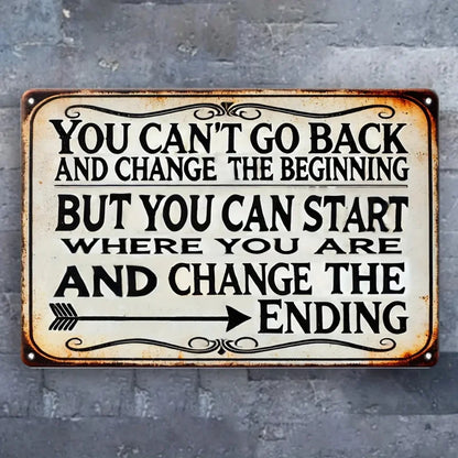 Vintage-Inspired Motivational Metal Wall Sign - 'You Can't Go Back and Change the Beginning, But You Can Start to Change the End