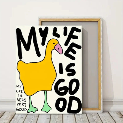 My Life Is Very Very Good Charming Duck Wall Art Prints Canvas Painting Poster Picture For Living Bed Kids Room Home Decor