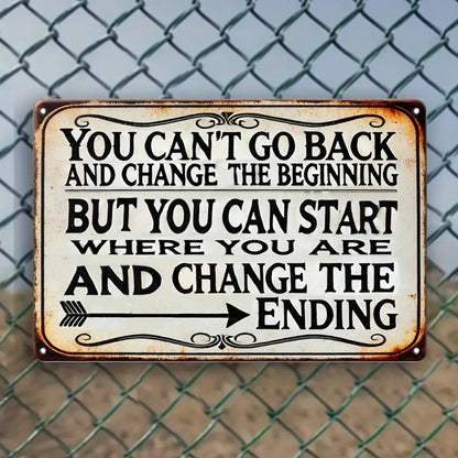 Vintage-Inspired Motivational Metal Wall Sign - 'You Can't Go Back and Change the Beginning, But You Can Start to Change the End