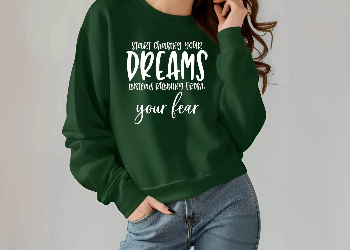 Start Chasing Your Dream Sweatshirt – Inspirational & Cozy