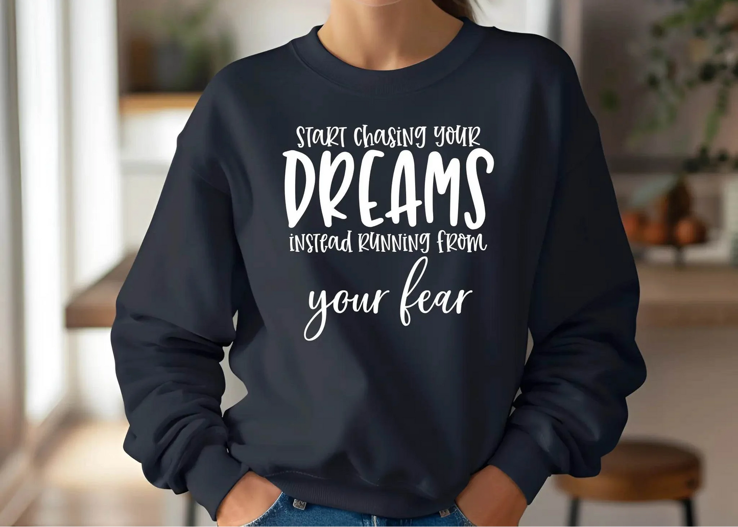 Start Chasing Your Dream Sweatshirt – Inspirational & Cozy
