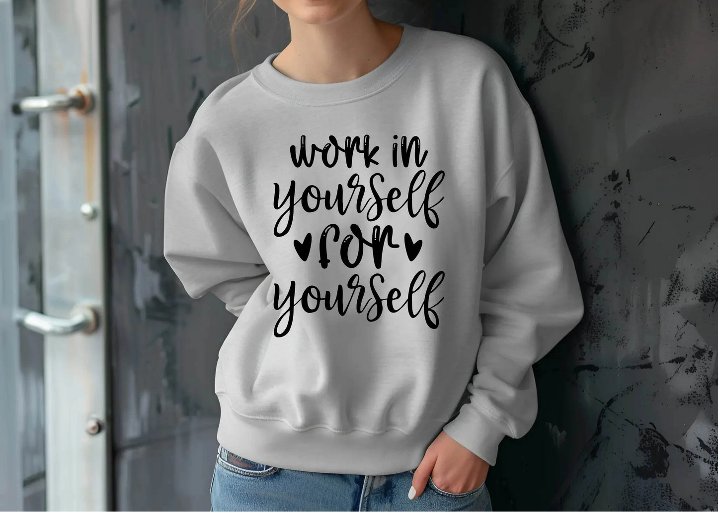 Work on Yourself for Yourself Sweatshirt – Empowering & Comfortable