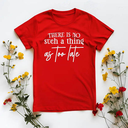 Il n'y a pas de date limite t-shirt de motivation