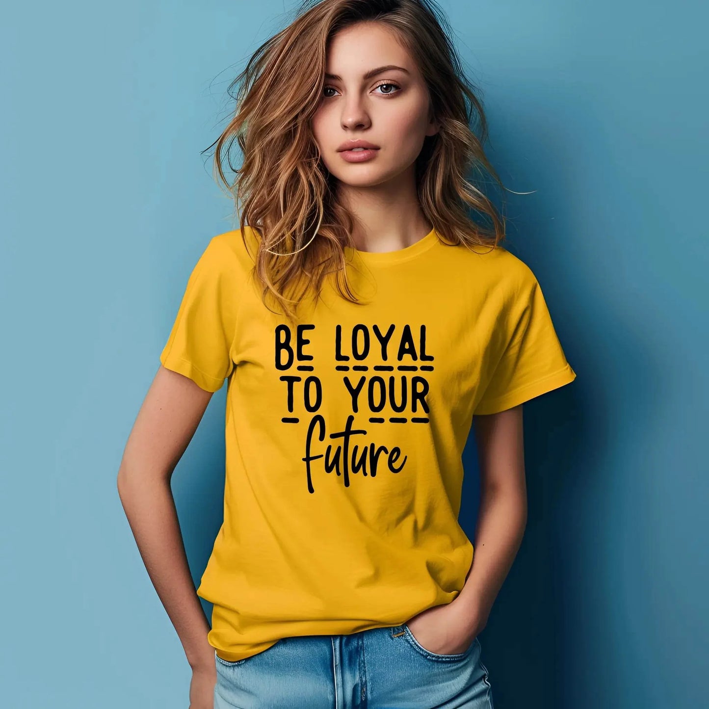 T-shirt « Be Loyal To Your Future » – T-shirt de motivation pour femmes