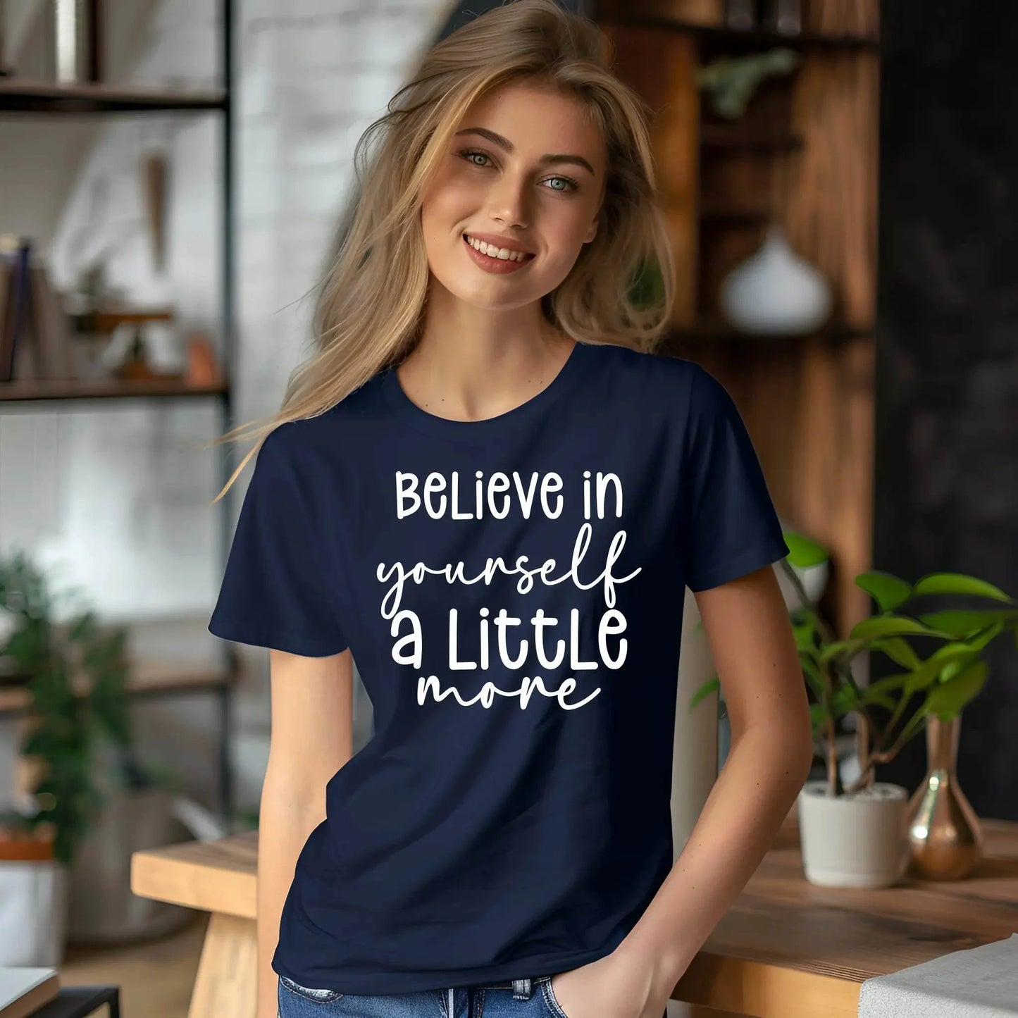 Believe in Your Self a Little More Women’s Tee – Motivational Graphic T-Shirt