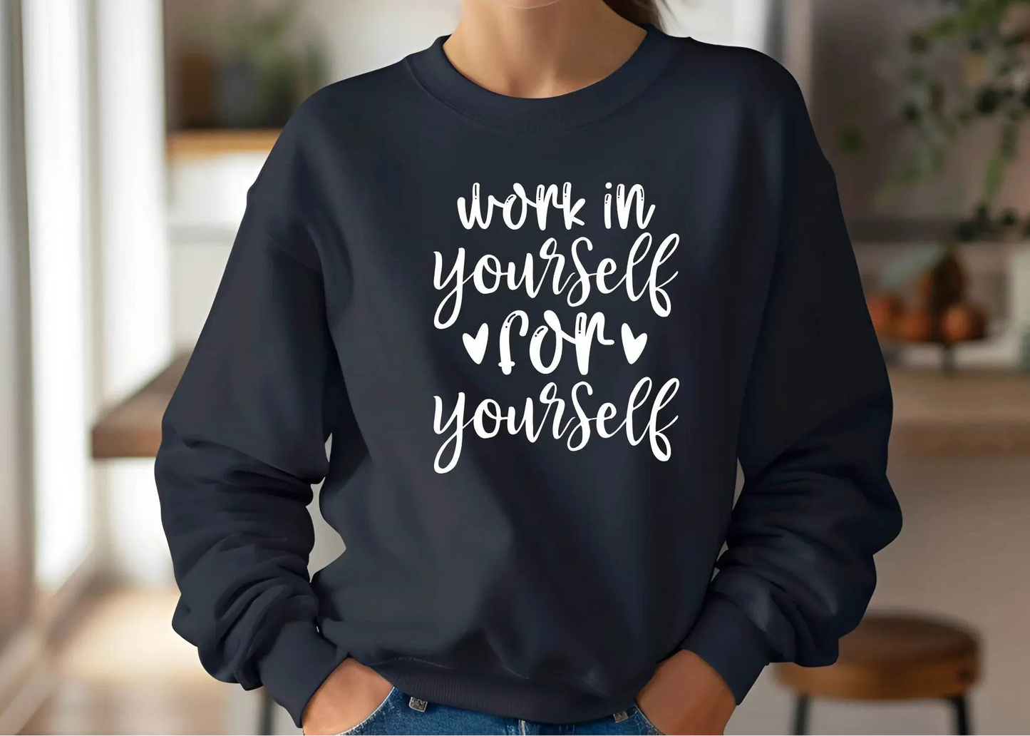 Work on Yourself for Yourself Sweatshirt – Empowering & Comfortable