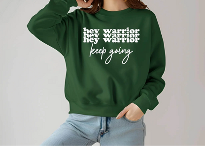 Hey Warrior Keep Going Sweatshirt – Cozy & Motivating
