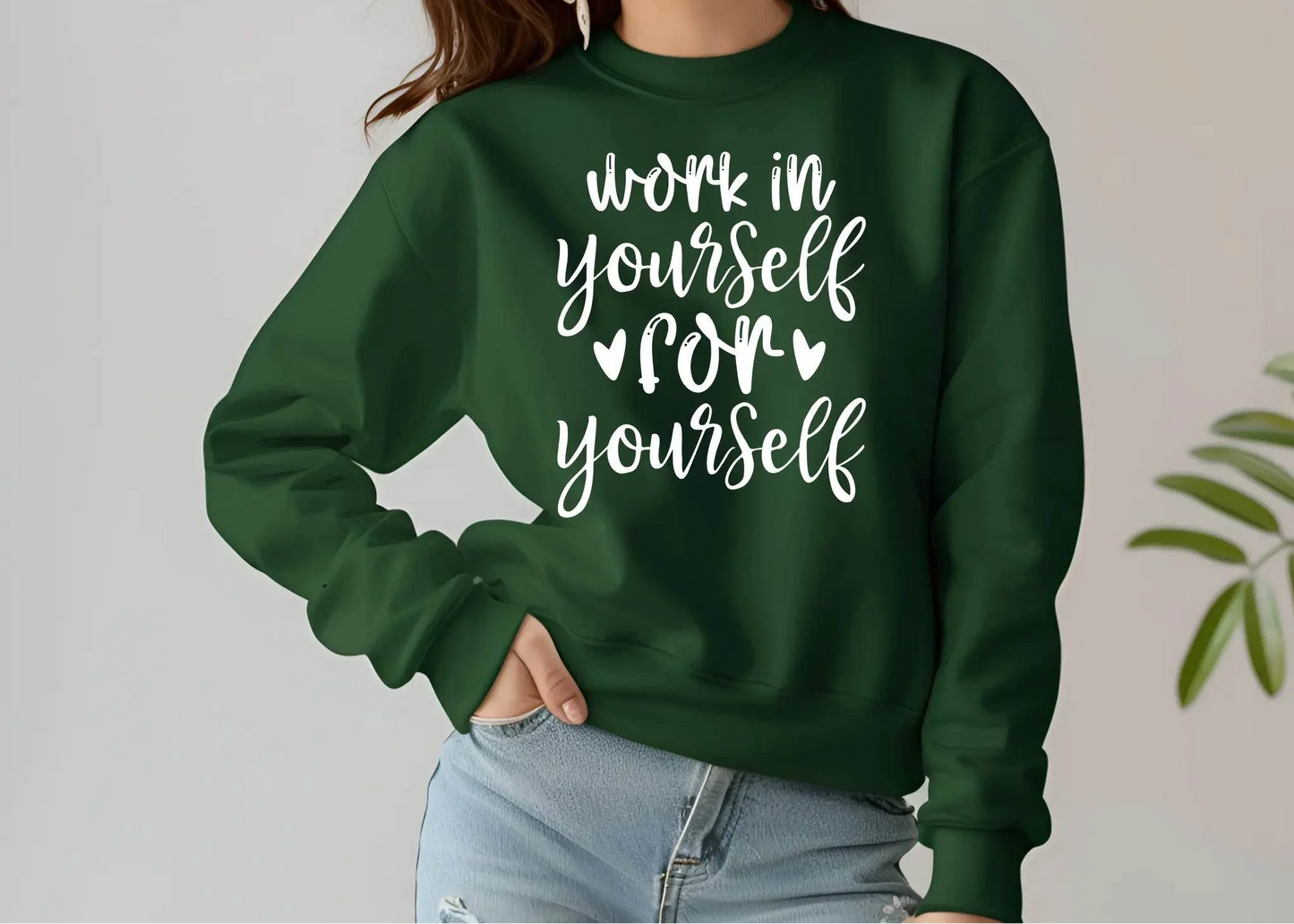 Work on Yourself for Yourself Sweatshirt – Empowering & Comfortable
