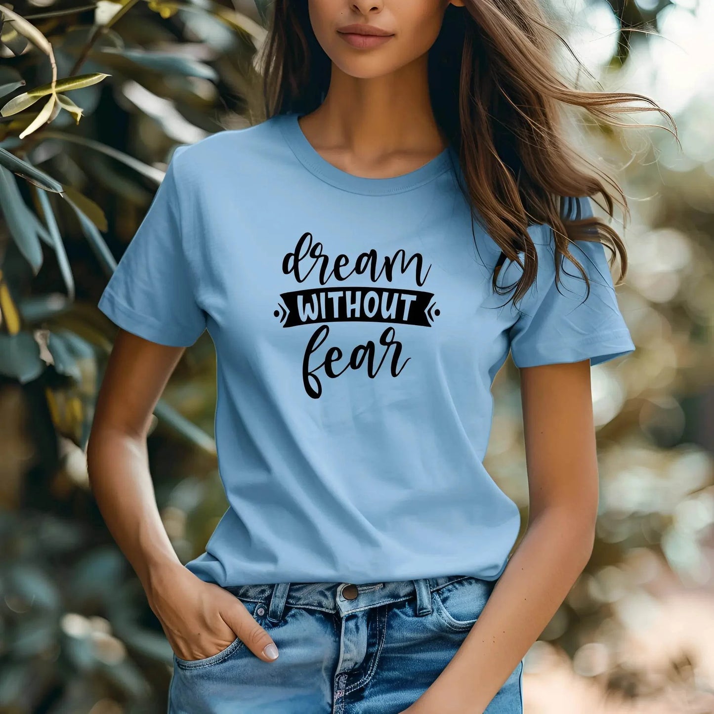 Dream Without Fear Motivational T-Shirt