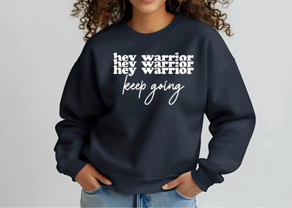 Hey Warrior Keep Going Sweatshirt – Cozy & Motivating