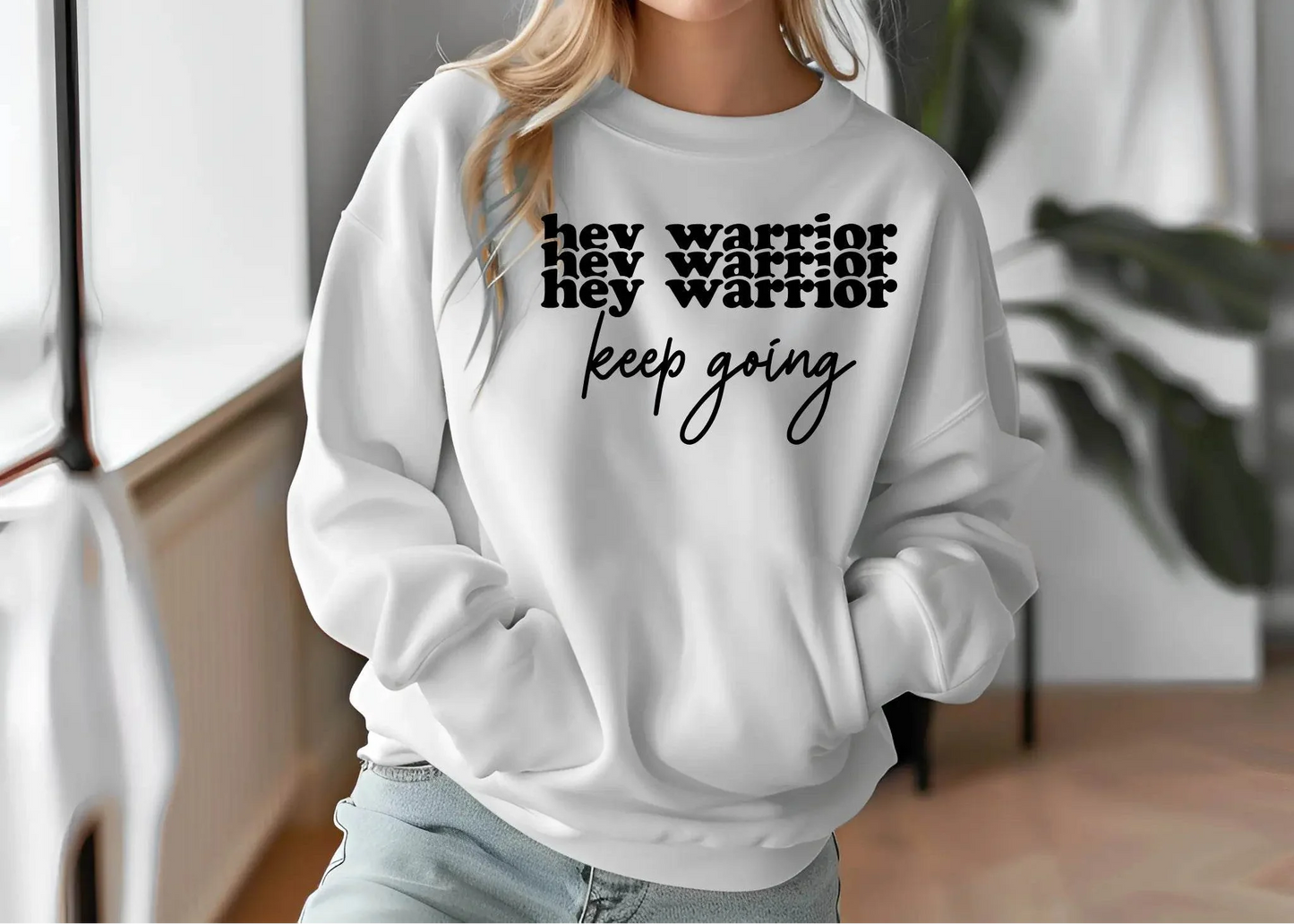 Hey Warrior Keep Going Sweatshirt – Cozy & Motivating