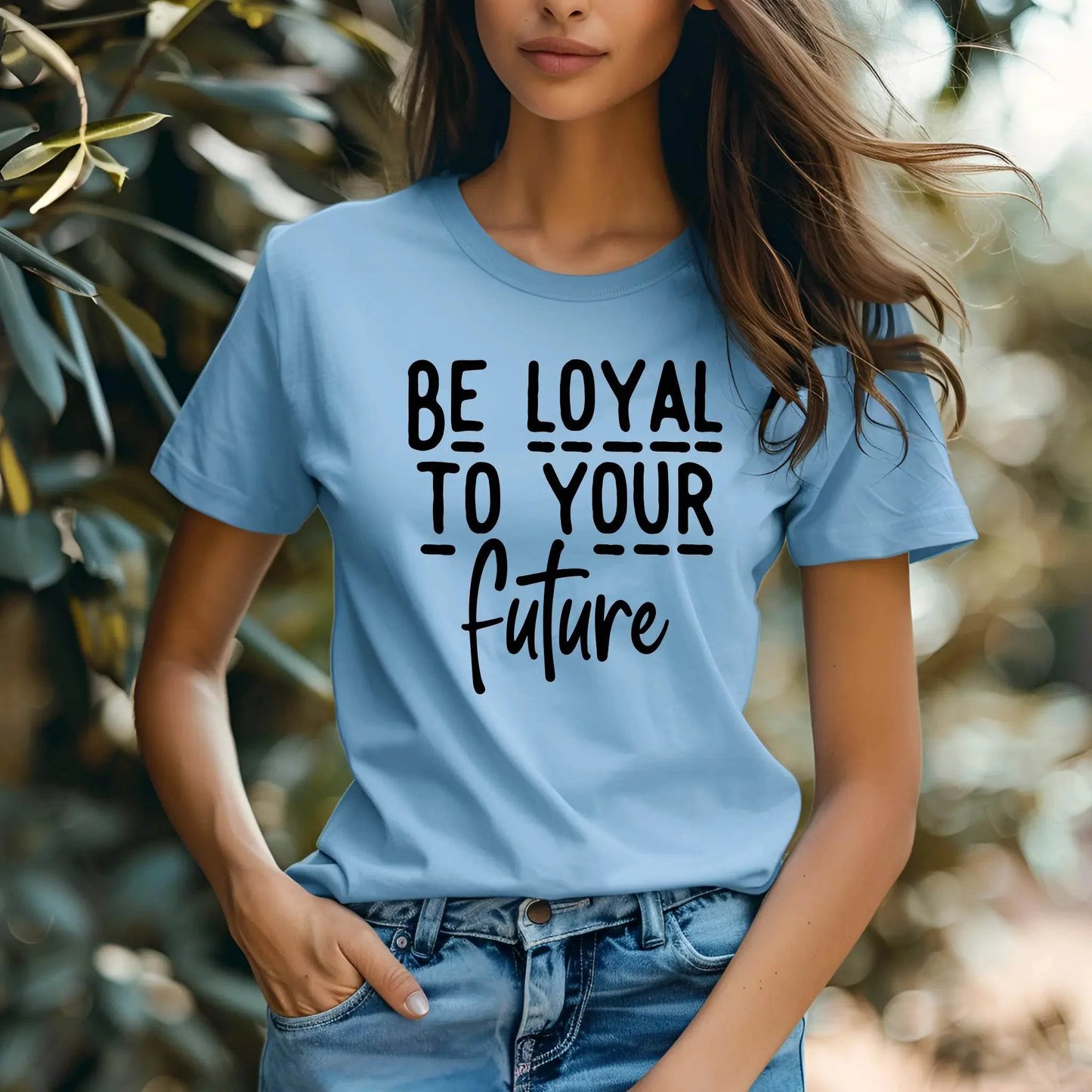 T-shirt « Be Loyal To Your Future » – T-shirt de motivation pour femmes