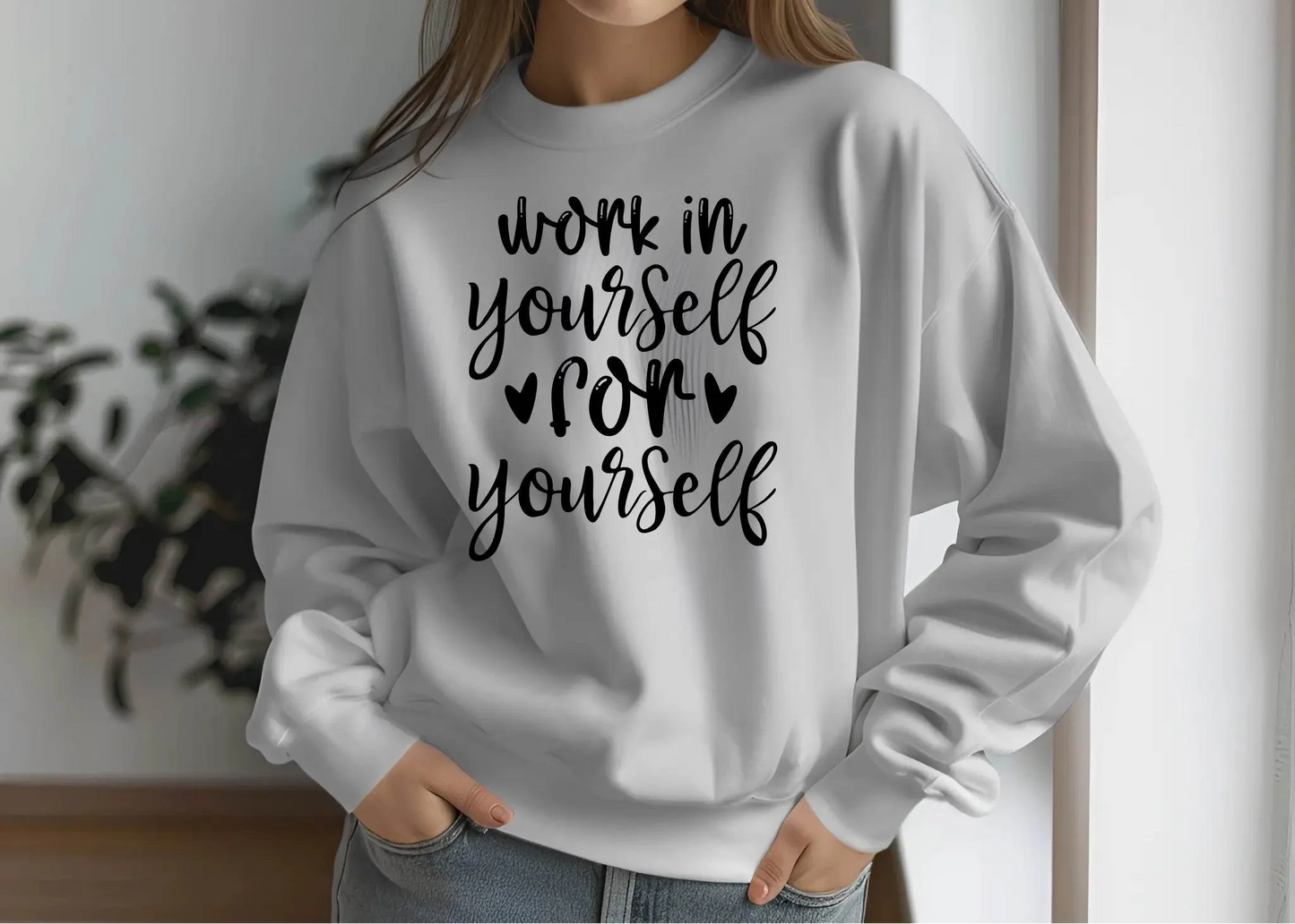 Work on Yourself for Yourself Sweatshirt – Empowering & Comfortable
